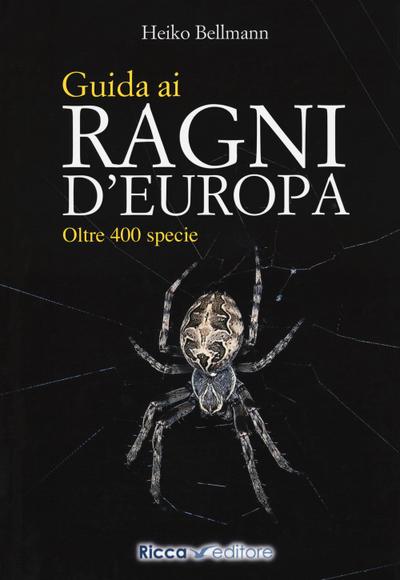 Guida ai ragni d’Europa. Oltre 400 specie