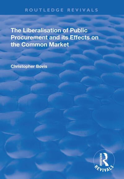 The Liberalisation of Public Procurement and its Effects on the Common Market