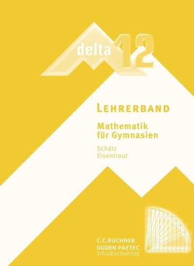 Delta, Ausgabe Bayern, Neubearbeitung delta LB 12, m. 1 CD-ROM