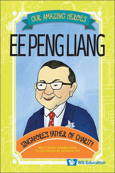 Ee Peng Liang: Singapore’s Father of Charity