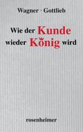 Wie der Kunde wieder König wird