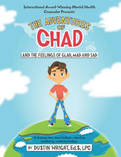 The Adventures of Chad and the feelings of Glad, Mad and Sad