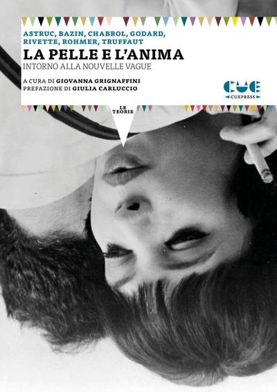 La pelle e l’anima. Intorno alla Nouvelle Vague