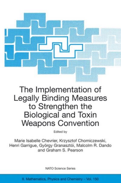 The Implementation of Legally Binding Measures to Strengthen the Biological and Toxin Weapons Convention