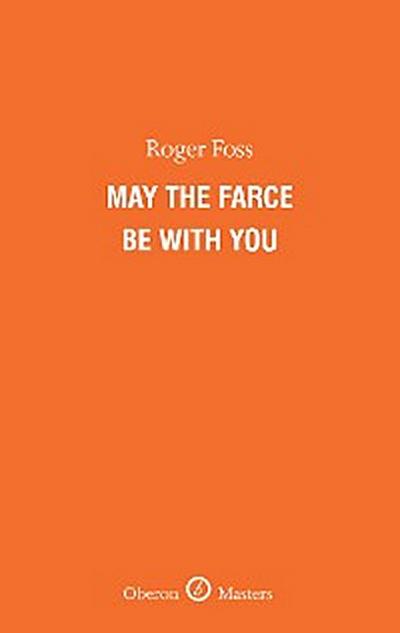 May the Farce Be With You