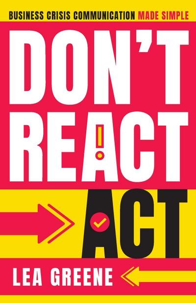 Don’t React, Act