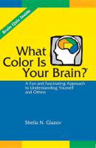Glazov, S: What Color Is Your Brain? A Fun and Fascinating A