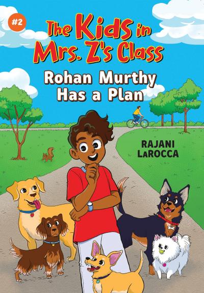 Rohan Murthy Has a Plan (The Kids in Mrs. Z’s Class #2)