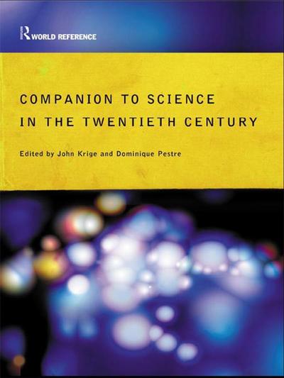 Companion Encyclopedia of Science in the Twentieth Century