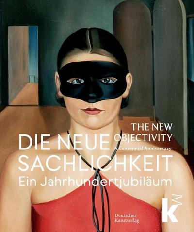 Die Neue Sachlichkeit/The New Objectivity