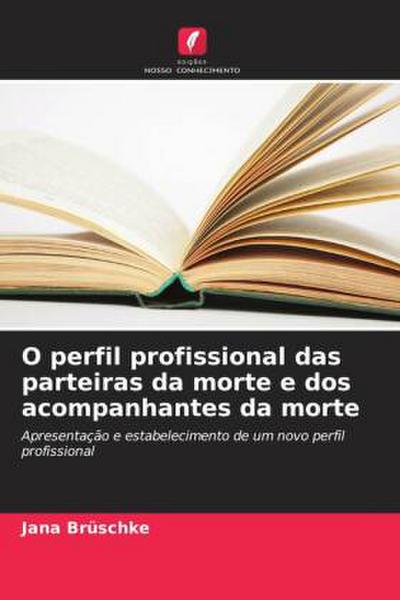 O perfil profissional das parteiras da morte e dos acompanhantes da morte