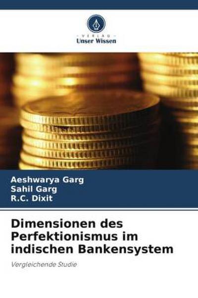 Dimensionen des Perfektionismus im indischen Bankensystem