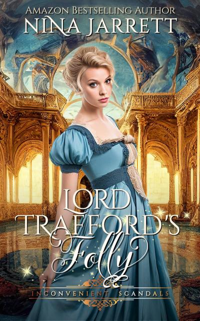 Lord Trafford’s Folly (Inconvenient Brides, #8)