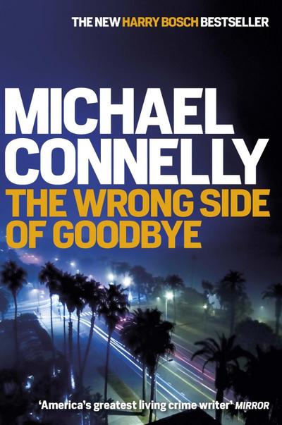 The Wrong Side of Goodbye: Michael Connelly (Harry Bosch Series)