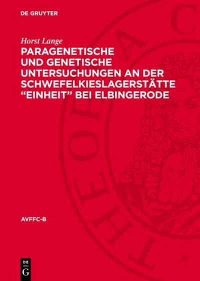 Paragenetische und genetische Untersuchungen an der Schwefelkieslagerstätte "Einheit" bei Elbingerode