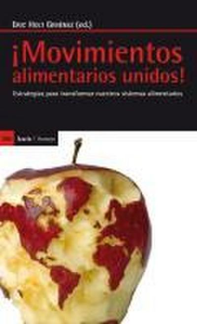 ¡Movimientos alimentarios unidos! : estrategias para transformar nuestros sistemas alimentarios