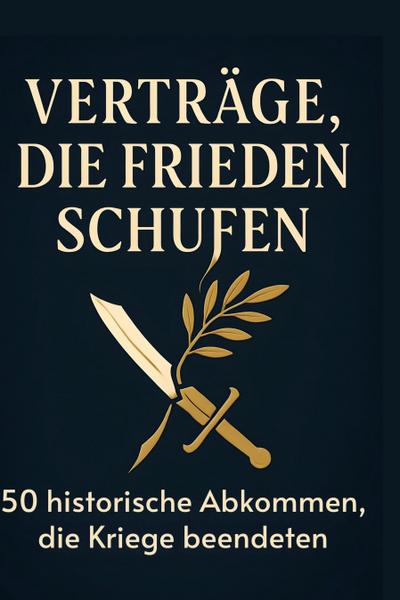 Verträge, die Frieden schufen