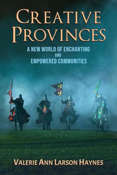 Larson Haynes, V: Creative Provinces--A New World of Enchant