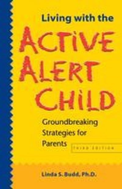 Living with the Active Alert Child
