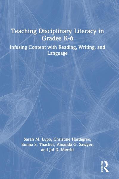 Teaching Disciplinary Literacy in Grades K-6