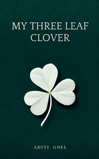 MY THREE LEAF CLOVER