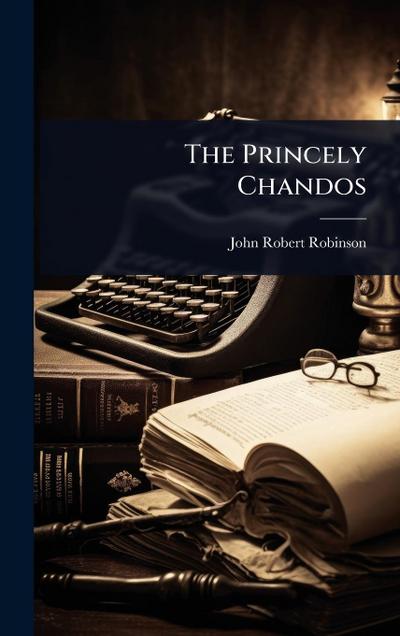 The Princely Chandos