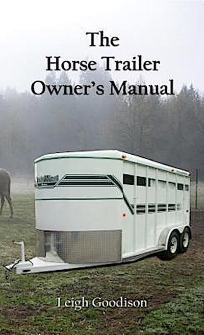 The Horse Trailer Owner’s Manual