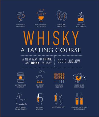Ludlow, E: Whisky A Tasting Course