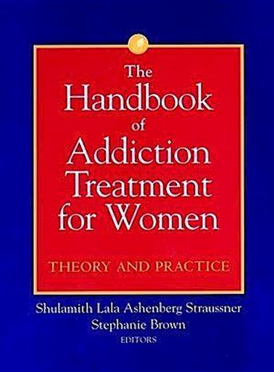 The Handbook of Addiction Treatment for Women