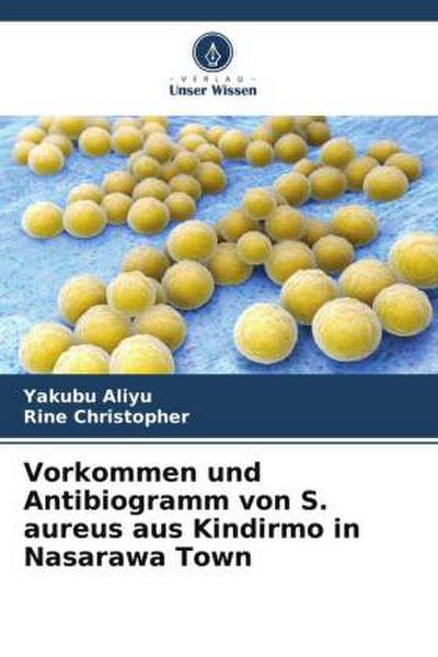 Vorkommen und Antibiogramm von S. aureus aus Kindirmo in Nasarawa Town