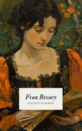 Frau Bovary - Flauberts Meisterwerk