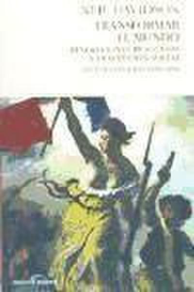 Davidson, N: Transformar el mundo : revoluciones burguesas y