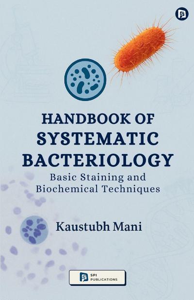 HANDBOOK OF SYSTEMATIC BACTERIOLOGY - Basic Staining and Biochemical Techniques