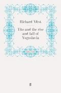 Tito and the Rise and Fall of Yugoslavia
