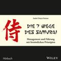 Die 7 Wege des Samurai: Management und Führung mit