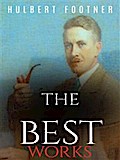 Hulbert Footner: The Best Works