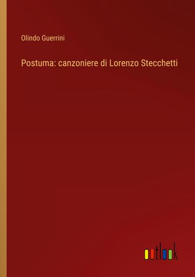 Postuma: canzoniere di Lorenzo Stecchetti