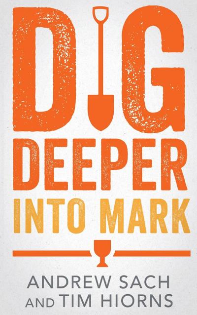 Dig Deeper into Mark