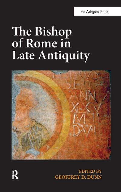 The Bishop of Rome in Late Antiquity