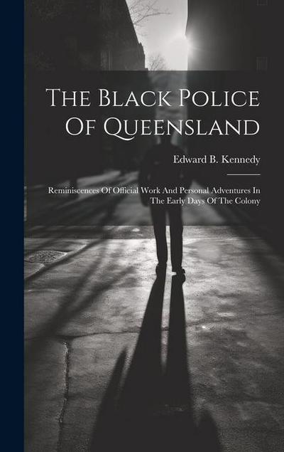 The Black Police Of Queensland