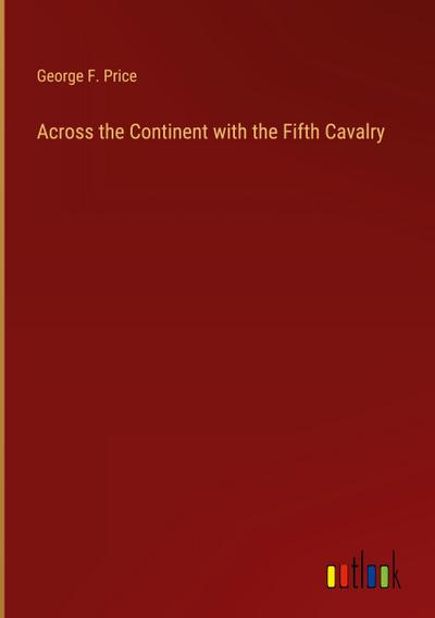 Across the Continent with the Fifth Cavalry