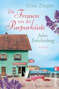 Die Frauen von der Purpurküste – Julies Entscheidung