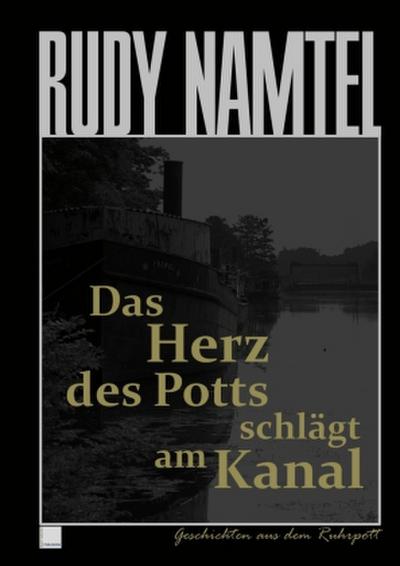 Das Herz des Potts schlägt am Kanal