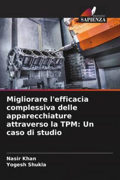 Migliorare l’efficacia complessiva delle apparecchiature attraverso la TPM: Un caso di studio