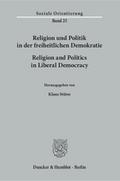 Religion und Politik in der freiheitlichen Demokratie - Religion and Politics in Liberal Democracy.