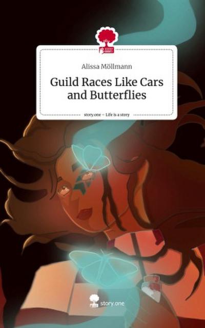 Guild Races Like Cars and Butterflies. Life is a Story - story.one