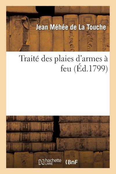 Traité Des Plaies d’Armes À Feu