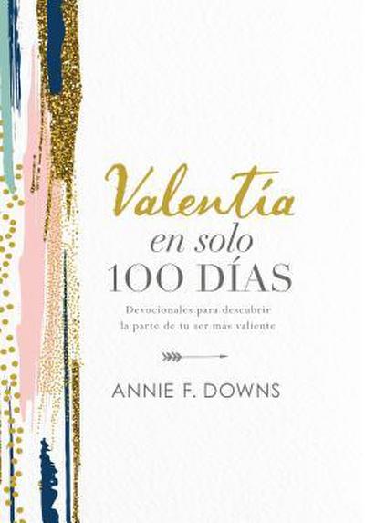 Valentía En Solo 100 Días