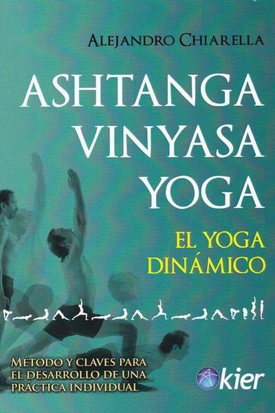 Ashtanga vinyasa yoga : el yoga dinámico