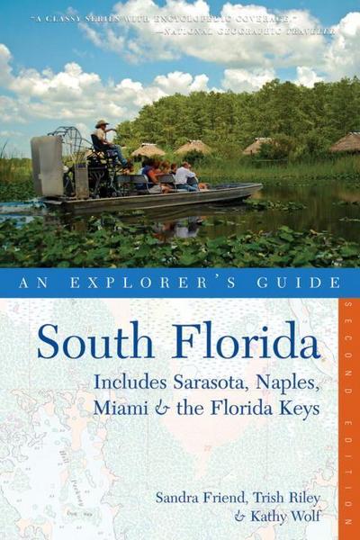 Explorer’s Guide South Florida: Includes Sarasota, Naples, Miami & the Florida Keys